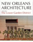 Image for New Orleans Architecture : The Lower Garden District