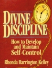 Image for Divine Discipline : How to Develop and Maintain Self-Control