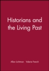 Image for Historians and the Living Past