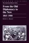 Image for From the Old Diplomacy to the New : 1865 - 1900