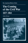 Image for The Coming of the Civil War : 1837 - 1861