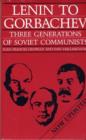 Image for Lenin to Gorbachev : Three Generations of Soviet Communists