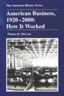 Image for American Business, 1920-2000 : How it Worked