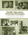 Image for Health Education Teaching Strategies for Elementary &amp; Middle Grades