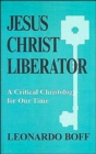 Image for Jesus Christ Liberator : Critical Christology for Our Time