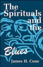 Image for The spirituals and the blues  : an interpretation