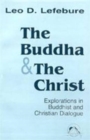 Image for The Buddha and the Christ : Exploration in Buddhist and Christian Origins