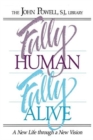 Image for Fully Human, Fully Alive