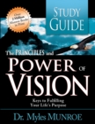 Image for The Principles and Power of Vision Study Guide : Keys to Achieving Personal and Corporate Destiny