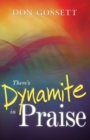 Image for There&#39;s Dynamite in Praise