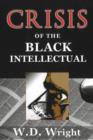 Image for Crisis of the Black Intellectual