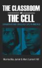 Image for The Classroom and the Cell : Conversations on Black Life in America