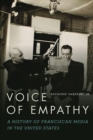 Image for Voice of Empathy : A History of Franciscan Media in the United States