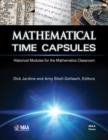 Image for Mathematical Time Capsules : Historical Modules for the Mathematics Classroom