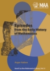 Image for Episodes from the early history of mathematics