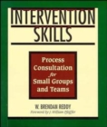 Image for Intervention Skills : Process Consultation for Small Groups and Teams