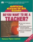 Image for So, you want to be a teacher