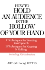 Image for How to Hold an Audience in the Hollow of Your Hand: 7 Techniques for Starting Your Speech; 11 Techniques for Keeping It Rolling