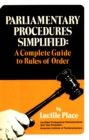 Image for Parliamentary Procedures Simplified: A Complete Guide to Rules of Order