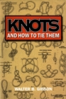 Image for Knots and How To Tie Them