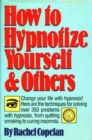 Image for How to Hypnotize Yourself &amp; Others