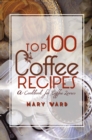Image for Top 100 Coffee Recipes