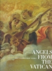 Image for Angels from the Vatican : The Invisible Made Visible