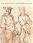 Image for From Michelangelo to Annibale Carracci  : a century of Italian drawings from the Prado