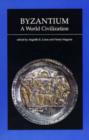 Image for Byzantium, a World Civilization