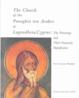 Image for The Church of the Panaghia tou Arakos at Lagoudhera, Cyprus : The Paintings and Their Painterly Significance