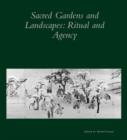 Image for Sacred gardens and landscapes  : ritual and agency