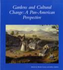 Image for Gardens in cultural change  : a pan-American perspective