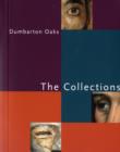 Image for Dumbarton Oaks  : the collections