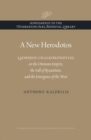 Image for A new Herodotos  : Laonikos Chalkokondyles on the Ottoman Empire, the fall of Byzantium, and the emergence of the West
