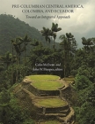 Image for Pre-Columbian Central America, Colombia, and Ecuador  : toward an integrated approach
