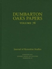 Image for Dumbarton Oaks Papers, 76