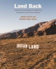 Image for Land Back : Relational Landscapes of Indigenous Resistance across the Americas