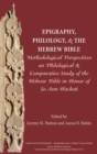 Image for Epigraphy, Philology, and the Hebrew Bible : Methodological Perspectives on Philological and Comparative Study of the Hebrew Bible in Honor of Jo Ann Hackett