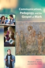 Image for Communication, Pedagogy, and the Gospel of Mark