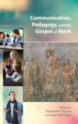 Image for Communication, Pedagogy, and the Gospel of Mark
