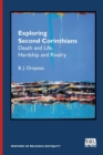 Image for Exploring Second Corinthians : Death and Life, Hardship and Rivalry