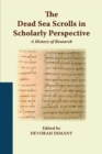 Image for The Dead Sea Scrolls in Scholarly Perspective