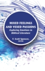 Image for Mixed Feelings and Vexed Passions : Exploring Emotions in Biblical Literature