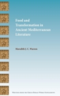 Image for Food and Transformation in Ancient Mediterranean Literature