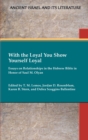 Image for With the Loyal You Show Yourself Loyal : Essays on Relationships in the Hebrew Bible in Honor of Saul M. Olyan