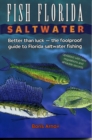 Image for Fish Florida Saltwater : Better Than Luck-The Foolproof Guide to Florida Saltwater Fishing