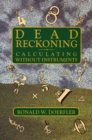 Image for Dead Reckoning : Calculating Without Instruments