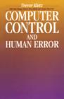 Image for Computer Control and Human Error