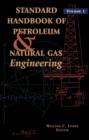 Image for Standard Handbook of Petroleum and Natural Gas Engineering : Volume 1