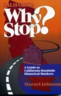 Image for California Why Stop? : A Guide to California Roadside Historical Markers